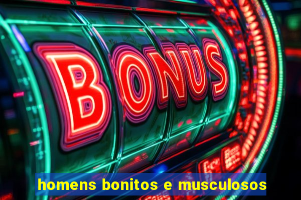 homens bonitos e musculosos